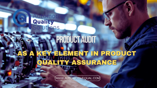 Product Audit as a key element in product quality assurance