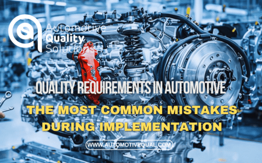 Quality Requirements in Automotive - The Most Common Mistakes During Implementation